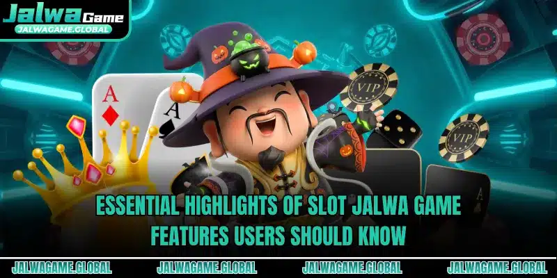 Essential highlights of slot Jalwa Game features users should know