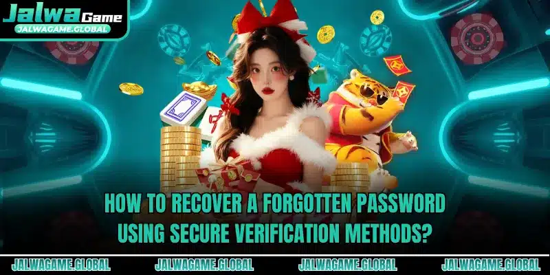 How to recover a forgotten password using secure verification methods?