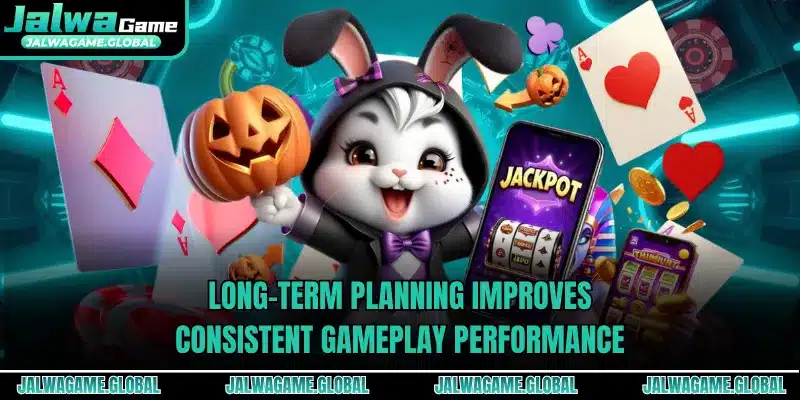 Long-term planning improves consistent gameplay performance