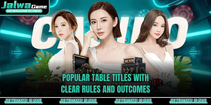 Popular table titles with clear rules and outcomes