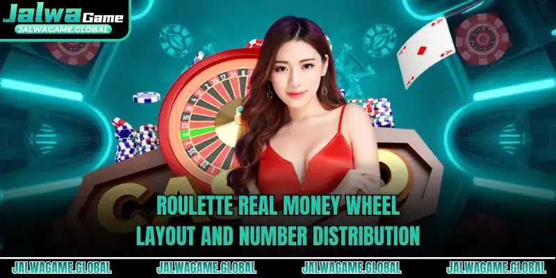 Roulette real money wheel layout and number distribution